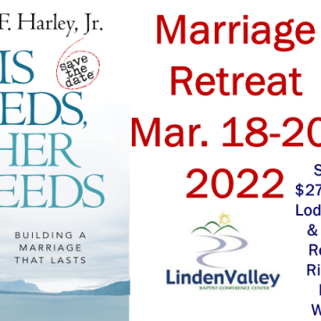 Marriage Retreat – HIS NEEDS, HER NEEDS – March 18-20, 2022